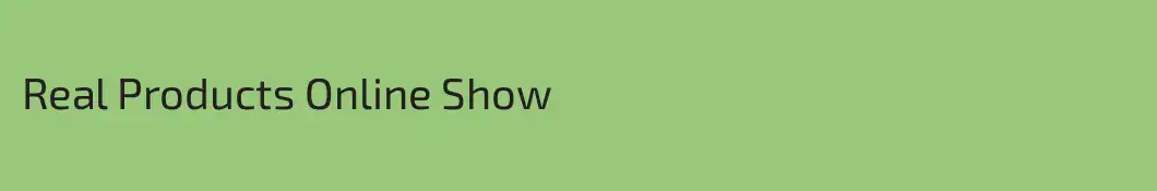 Real Products Online Show